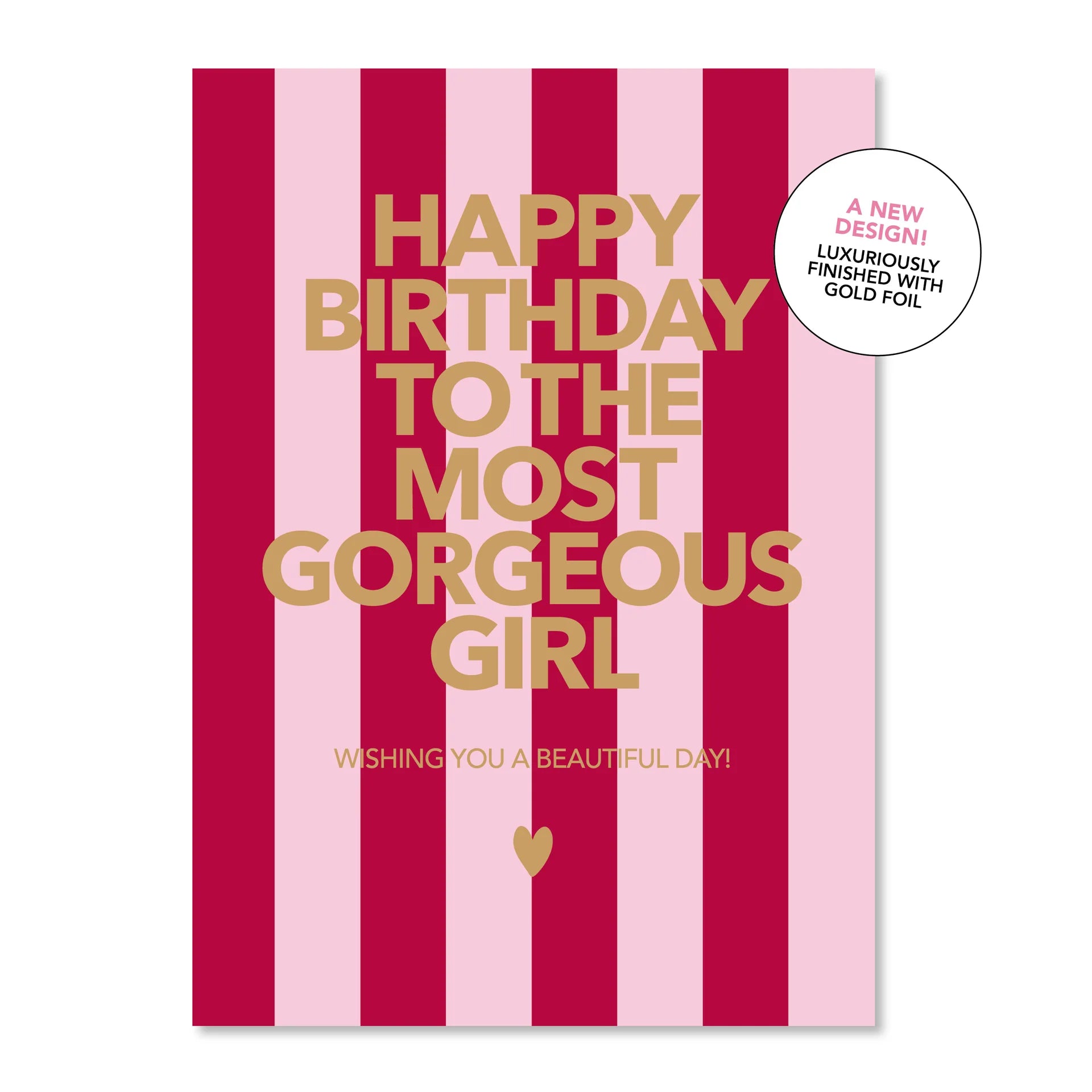 Most Gorgeous Girl Birthday Greeting Card